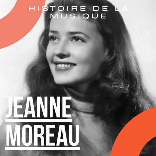 Jeanne Moreau - Histoire De La Musique