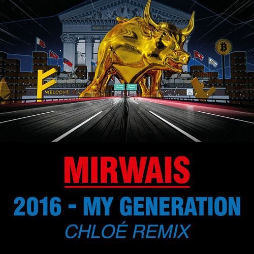 2016 - My Generation (CHLOE Remix)