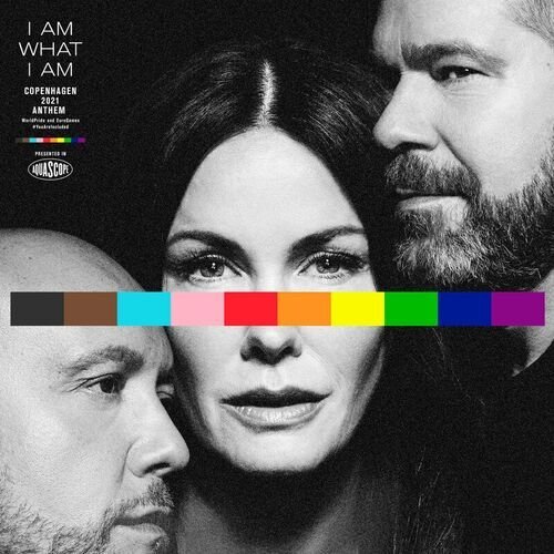 I Am What I Am (Copenhagen WorldPride 2021 Anthem)