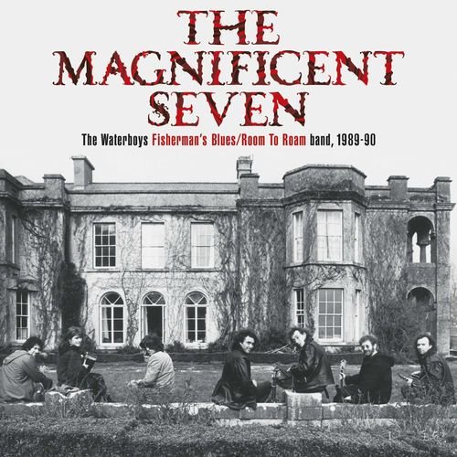 THE MAGNIFICENT SEVEN The Waterboys Fisherman's Blues/Room To Roam band, 1989-90