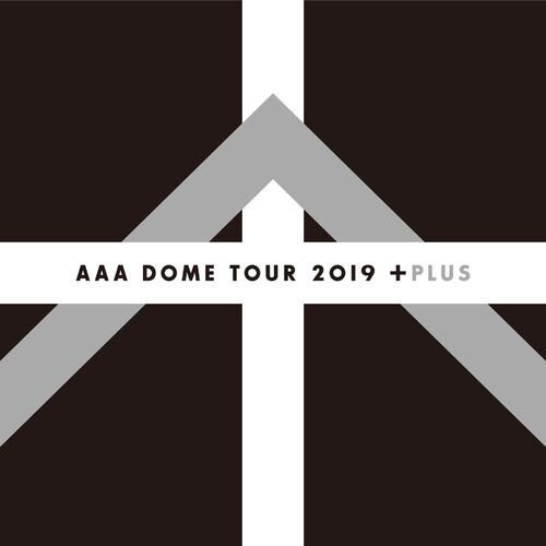 AAA DOME TOUR 2019 +PLUS (Live at TOKYO DOME 2019.12.8)