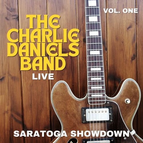 The Charlie Daniels Band Live: Saratoga Showdown, vol. 1