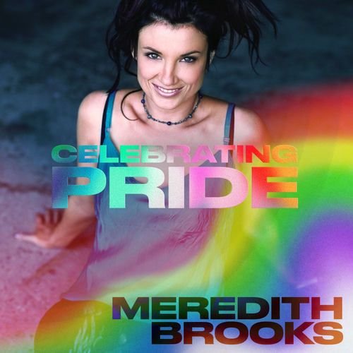 Meredith Brooks: Celebrating Pride