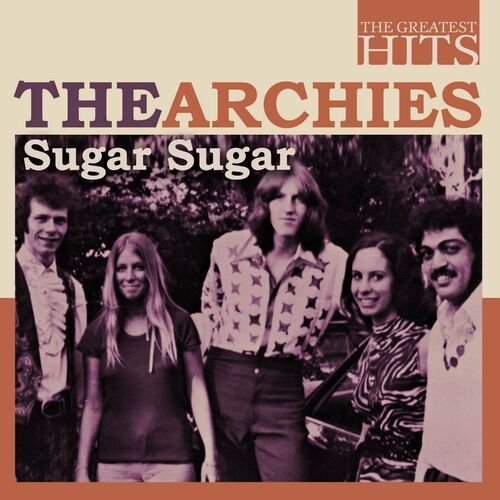 The Greatest Hits: The Archies - Sugar Sugar
