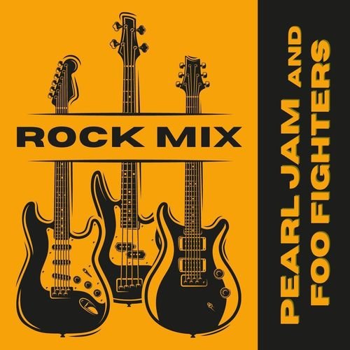 Rock Mix: Pearl Jam and Foo Fighters