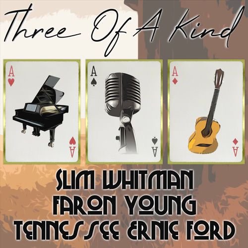 Three of a Kind: Slim Whitman, Faron Young, Tennessee Ernie Ford