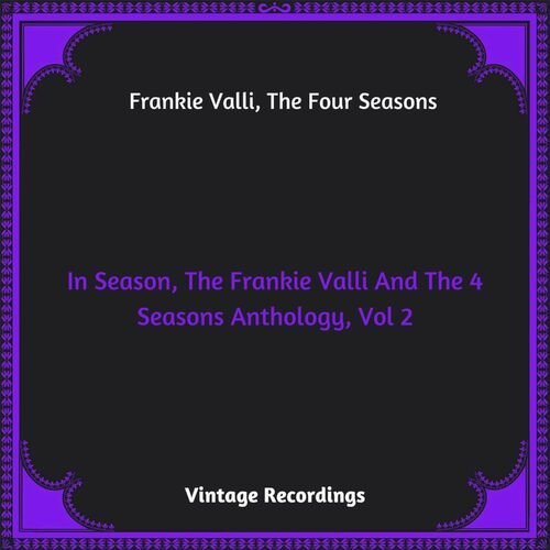 In Season, The Frankie Valli And The 4 Seasons Anthology, Vol. 2
