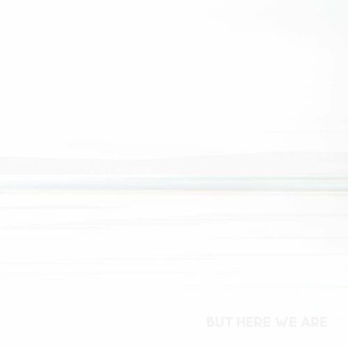 But Here We Are