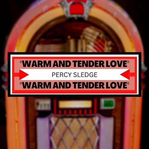Warm and Tender Love