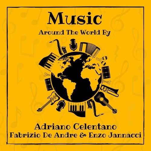 Music around the World by Adriano Celentano, Fabrizio De Andre & Enzo Jannacci