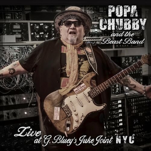 Popa Chubby and the Beast Band Live at G. Bluey’s Juke Joint NYC (Live)