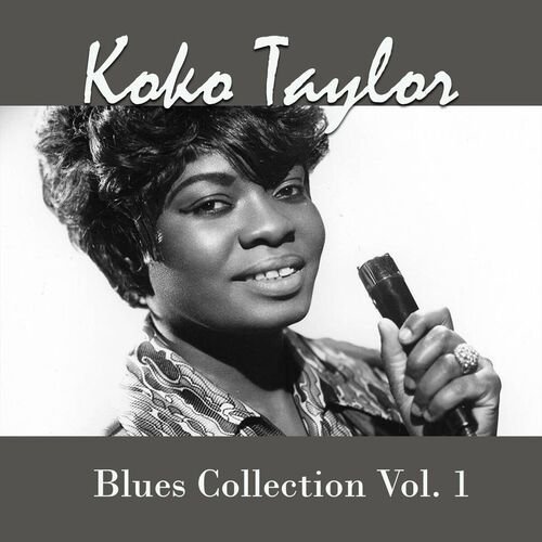 Koko Taylor, Blues Collection Vol. 1