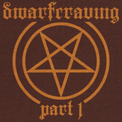 Dwarf Craving (New Edit/Part #1)