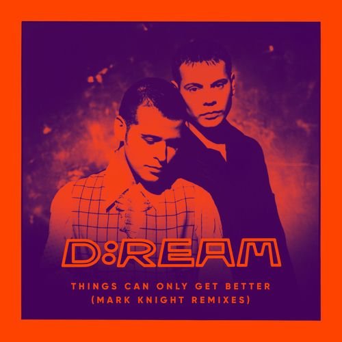 Things Can Only Get Better (Mark Knight Remixes)