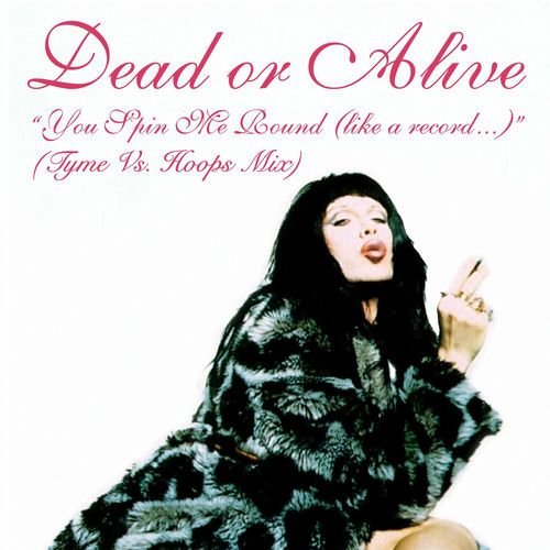 You Spin Me Round (Like a Record) (Tyme vs. Hoops Club Mix)