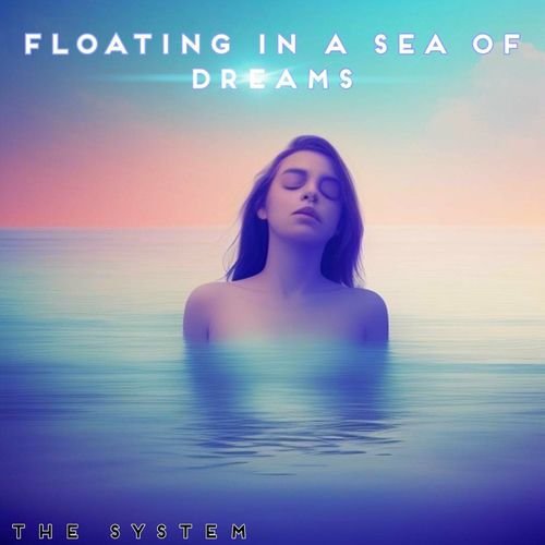Floating in a sea of dreams