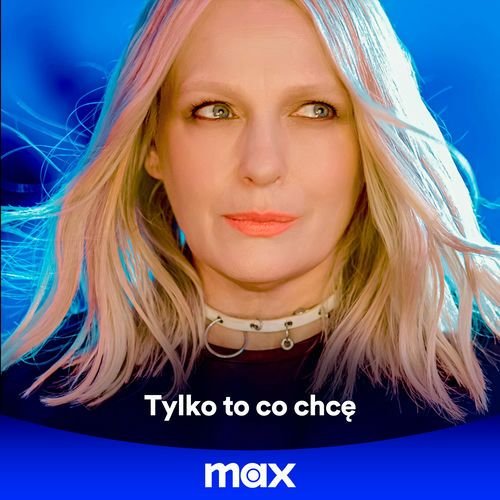 Tylko to co chcę (dla serwisu streamingowego MAX)
