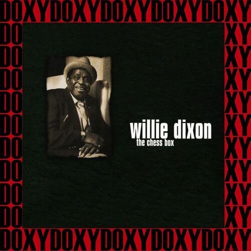 Willie Dixon, the Chess Box (Hd Remastered, Legendary Masters Edition, Doxy Collection)