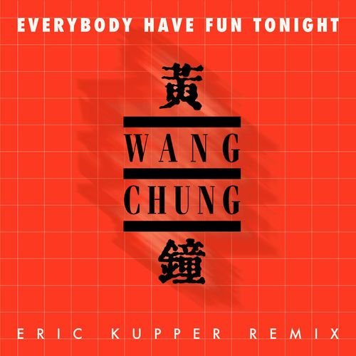 Everybody Have Fun Tonight (Eric Kupper Remix)