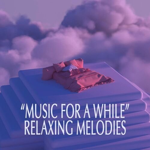 "Music for a While" - Relaxing Melodies