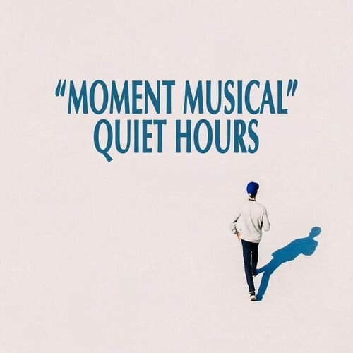 "Moment Musical" - Quiet Hours