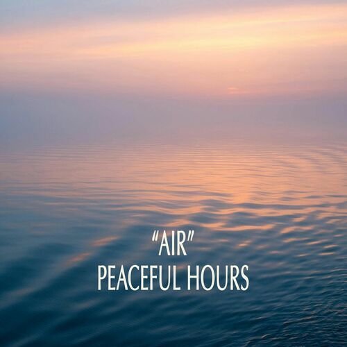 "Air" - Peaceful Hours