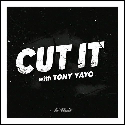 CUT IT (with Tony Yayo)